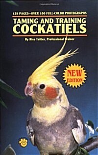 Taming and Training Cockatiels (Paperback, Revised)