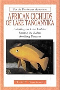 African Cichlids of Lake Tanganyika (For the Freshwater Aquarium) (Hardcover)