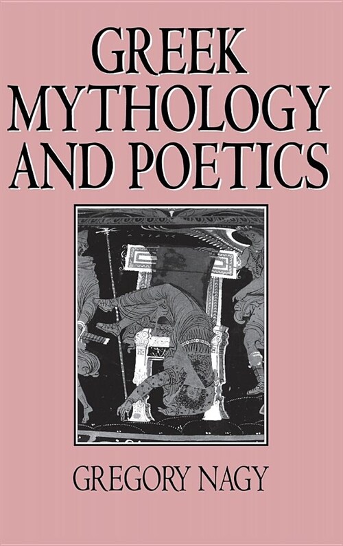 Greek Mythology and Poetics: The Rhetoric of Exemplarity in Renaissance Literature (Hardcover)