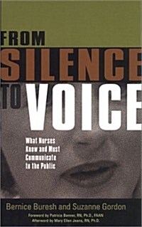 From Silence to Voice: What Nurses Know and Must Communicate to the Public (ILR Press Books) (Paperback)