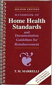 Handbook of Home Health Standards and Documentation Guidelines for Reimbursement, 2nd Edition (Paperback, 2nd)