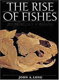 The Rise of Fishes: 500 Million Years of Evolution (Paperback)