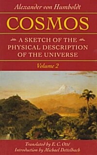 Cosmos: A Sketch of the Physical Description of the Universe; Volume 2 (Foundations of Natural History) (Paperback)