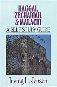 Haggai, Zechariah, & Malachi: A Self-Study Guide (Paperback)