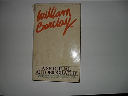 William Barclay: A Spiritual Autobiography (Paperback)
