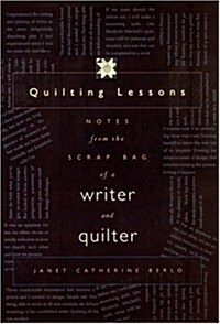 Quilting Lessons: Notes from the Scrap Bag of a Writer and Quilter (Hardcover, 1ST)