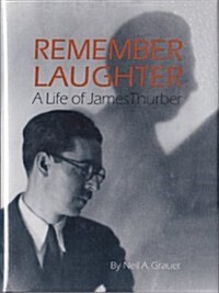 Remember Laughter: A Life of James Thurber (Hardcover, 1St Edition)