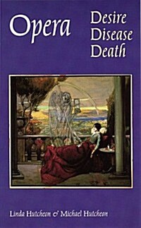 Opera: Desire, Disease, Death (Texts and Contexts) (Hardcover, Reprint)