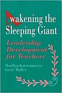 Awakening the Sleeping Giant : Leadership Development for Teachers (Paperback)