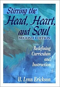 Stirring the Head, Heart, and Soul: Redefining Curriculum and Instruction (Paperback, 2nd)