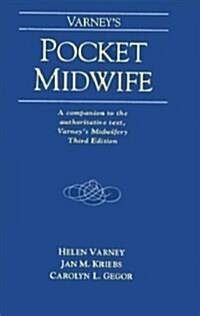 Varneys Pocket Midwife: A Companion to the Authoritative Text, Varneys Midwifery, Third Edition (Spiral, 1st)