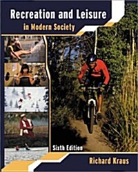 Recreation and Leisure in Modern Society (Hardcover, 6th)