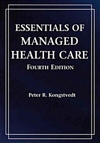 Essentials of Managed Health Care, Fourth Edition (Paperback, 4th)
