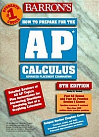 Barrons Ap Calculus Advanced Placement Examination: Review of Calculus Ab and Calculus Bc (Barrons How to Prepare for Ap Calculus Advanced Placement (Paperback, 6th)
