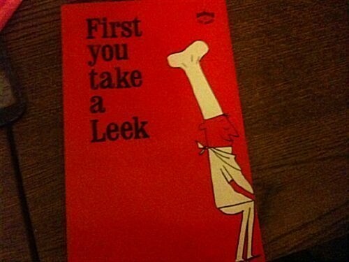 First You Take a Leek (Paperback, 1st)