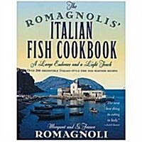 The Romagnolis Italian Fish Cookbook: A Large Embrace and a Light Touch (Hardcover, 1st)