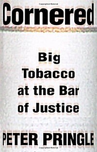 [중고] Cornered: Big Tobacco At the Bar of Justice (Hardcover, 1st)