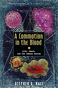 A Commotion in the Blood: Life, Death, and the Immune System (Sloan Technology) (Paperback)