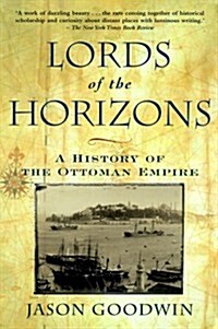 Lords of the Horizon: A History of the Ottoman Empire (Paperback, 1st)