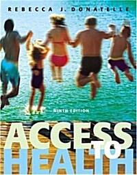 Access to Health (9th Edition) (Donatelle Series) (Paperback, 9th)