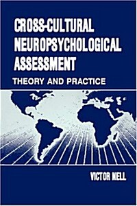Cross-Cultural Neuropsychological Assessment: Theory and Practice (Paperback)