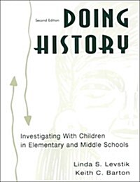 Doing History: Investigating With Children in Elementary and Middle Schools (Paperback, 2nd)