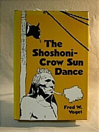 The Shoshoni-Crow Sun Dance (Civilization of the American Indian) (Hardcover, First Edition)