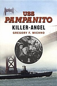 USS Pampanito: Killer Angel (Paperback, Reissue)