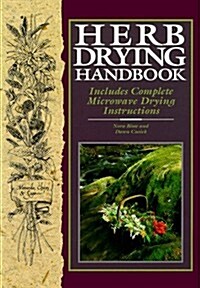 Herb Drying Handbook: Includes Complete Microwave Drying Instructions (Hardcover)