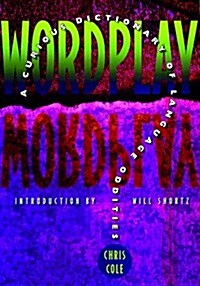 Wordplay: A Curious Dictionary of Language Oddities (Paperback, 0)