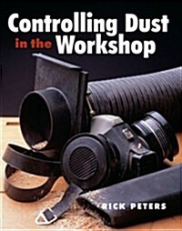 Controlling Dust In The Workshop (Paperback)