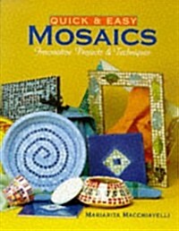 Quick & Easy Mosaics: Innovative Projects & Techniques (Hardcover)