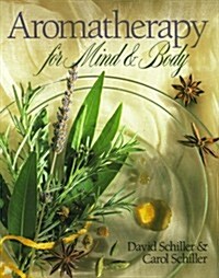 Aromatherapy for Mind & Body (Paperback, 2nd Printing)