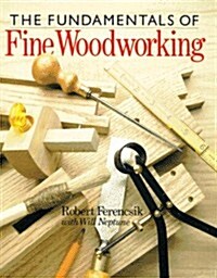 The Fundamentals of Fine Woodworking (Paperback)