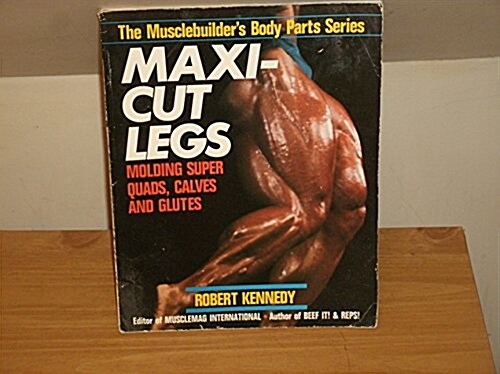Maxi-Cut Legs (Musclebuilders Body Parts Series) (Paperback)