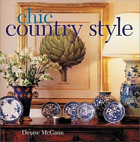 Chic Country Style (Hardcover)