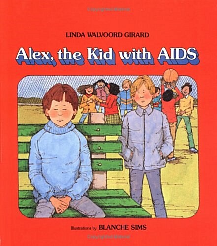 Alex, the Kid with AIDS (An Albert Whitman Prairie Book) (Hardcover)