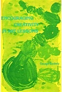 Encouraging Creativity in Art Lessons (Paperback)