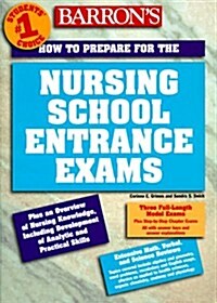 How to Prepare for the Nursing School Entrance Exam (Barrons How to Prepare for the Nursing School Entrance Exams) (Paperback, 1988)