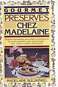 Gourmet Preserves Chez Madelaine (Hardcover, 1ST)