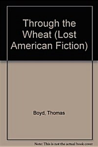 Through the Wheat (Lost American Fiction) (Hardcover, 1st)