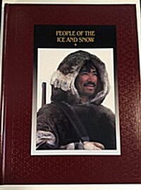 People of the Ice and Snow: The Native Americans (American Indians (Time-Life)) (Hardcover, 0)