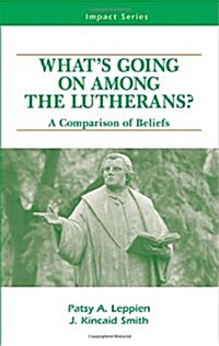 Whats Going on Among the Lutherans? (Paperback, Reprint)