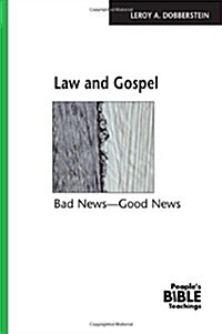Law and Gospel: Bad News - Good News (The Peoples Bible Teachings) (Paperback, 1st)