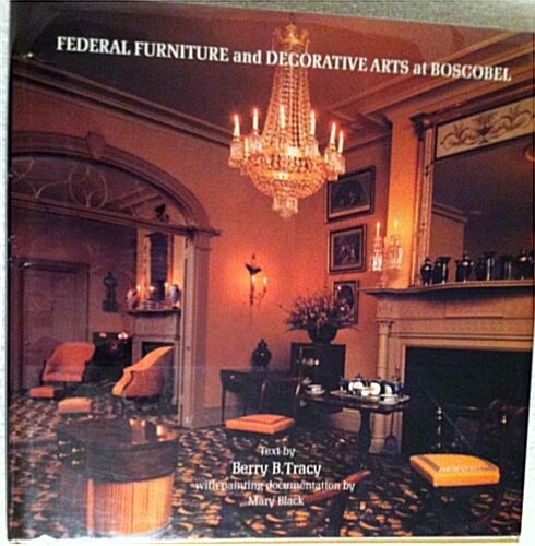 The Federal Furniture and Decorative Arts at Boscobel (Hardcover, 1ST)