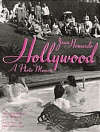 Jean Howards Hollywood: A Photo Memoir (Hardcover, 1ST)