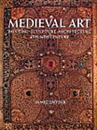 Medieval Art: Painting, Sculpture, Architecture 4th-14th Century (Hardcover, 1st)