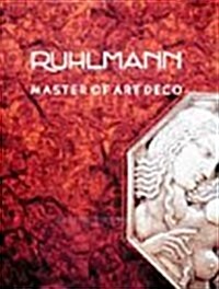 Ruhlmann: Master of Art Deco (Hardcover)