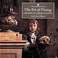 The Art of Dining: A History of Cooking & Eating (Hardcover)