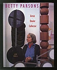 Betty Parsons: Artist, Dealer, Collector (Hardcover, First Edition)